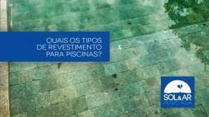 Leia mais sobre o artigo Quais os tipos de revestimento para piscinas?